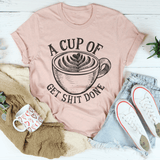 A Cup Of Get Shit Done Tee Peachy Sunday T-Shirt