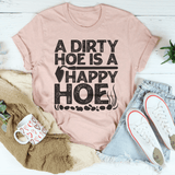 A Dirty Hoe Is A Happy Hoe Tee Heather Prism Peach / S Peachy Sunday T-Shirt