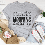 A Fun Thing To Do In The Morning Tee Peachy Sunday T-Shirt