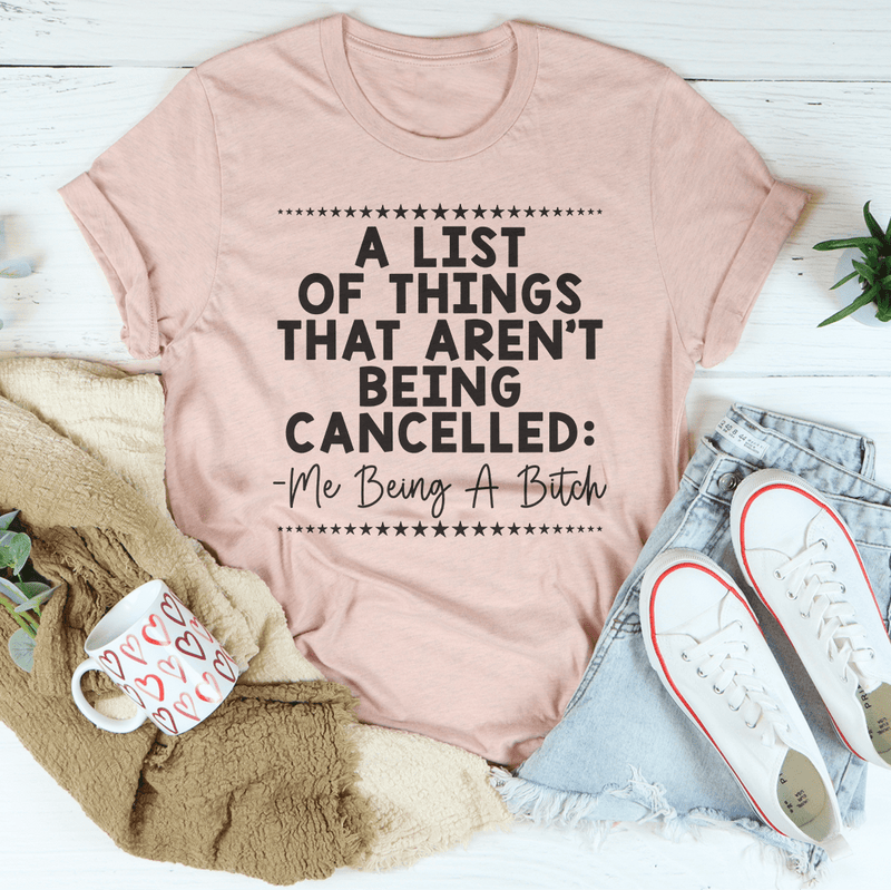 A List Of Things That Aren’t Being Canceled Tee Peachy Sunday T-Shirt