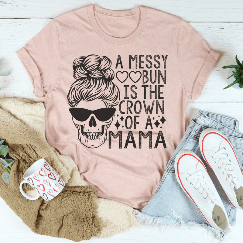 A Messy Bun Is The Crown Of A Mama Tee Heather Prism Peach / S Peachy Sunday T-Shirt