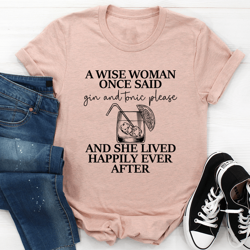 A Wise Woman Once Said Gin & Tonic Please Tee Heather Prism Peach / S Peachy Sunday T-Shirt