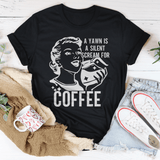 A Yawn Is A Silent Scream For Coffee Tee Black Heather / S Peachy Sunday T-Shirt