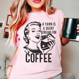 A Yawn Is A Silent Scream For Coffee Tee Pink / S Peachy Sunday T-Shirt