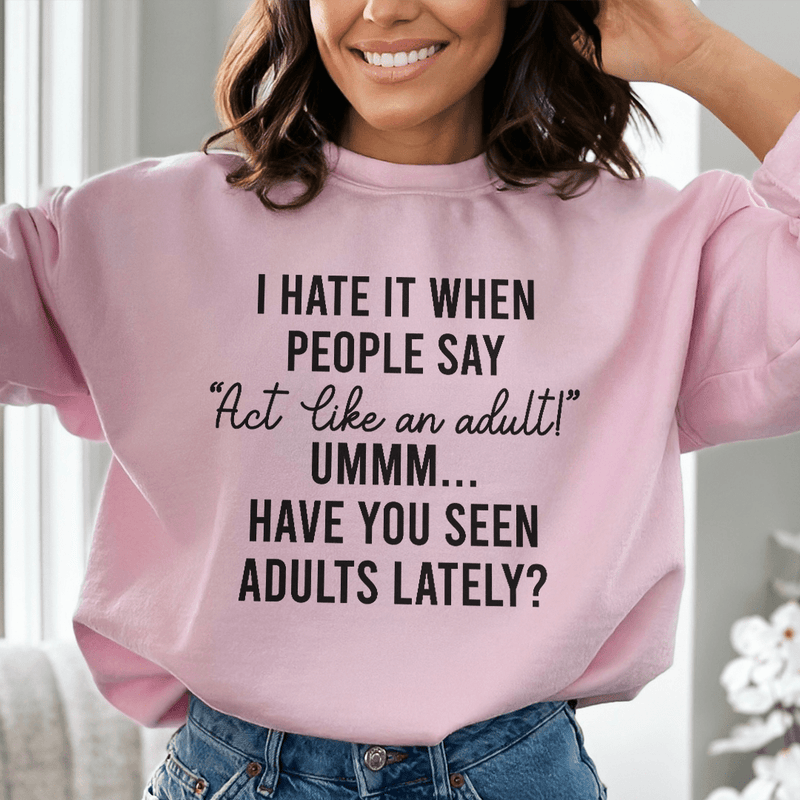 Act Like An Adult Sweatshirt Light Pink / S Peachy Sunday T-Shirt