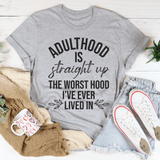 Adulthood Is The Worst Hood I've Ever Lived In Tee Peachy Sunday T-Shirt