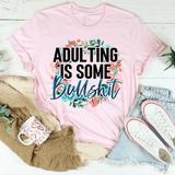 Adulting Is Some BS Tee Pink / S Peachy Sunday T-Shirt