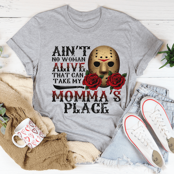 Ain't No Woman Alive That Can Take My Momma's Place Tee Athletic Heather / S Peachy Sunday T-Shirt