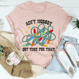 Ain't Nobody Got Time For That Tee Heather Prism Peach / S Peachy Sunday T-Shirt