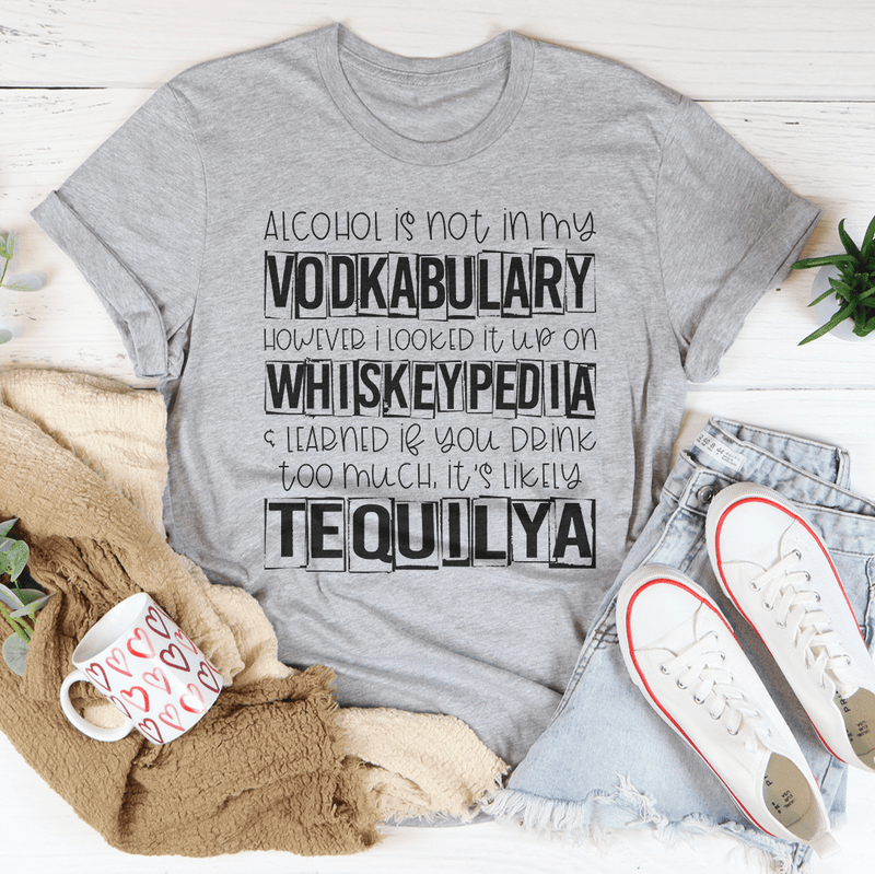 Alcohol Is Not In My Vodkabulary Tee Peachy Sunday T-Shirt