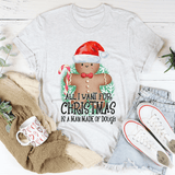All I Want For Christmas Is A Man Made Of Dough Tee Ash / S Peachy Sunday T-Shirt