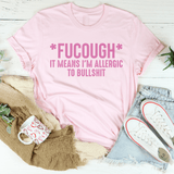 Allergic To BS Tee Peachy Sunday T-Shirt