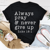 Always Pray & Never Give Up Tee Black Heather / S Peachy Sunday T-Shirt