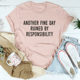 Another Fine Day Ruined By Responsibility Tee Heather Prism Peach / S Peachy Sunday T-Shirt