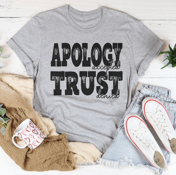 Apology Accepted Trust Denied Tee Peachy Sunday T-Shirt