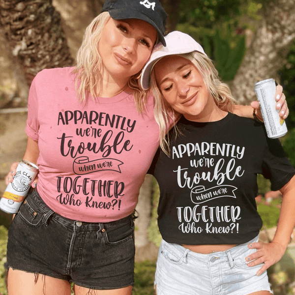 Apparently We're Trouble When We're Together Tee Mauve / S Peachy Sunday T-Shirt