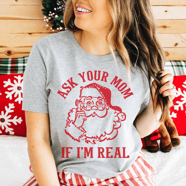 Ask Your Mom If I'm Real Tee Athletic Heather / S Peachy Sunday T-Shirt