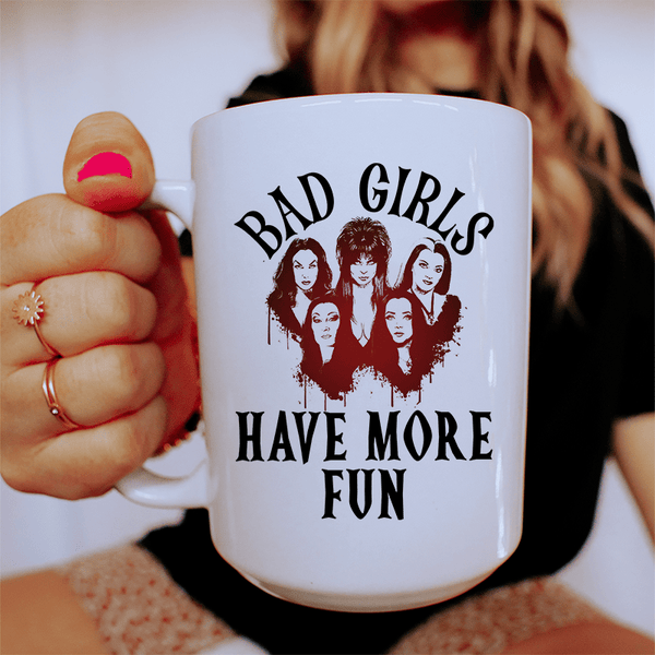 Bad Girls Have More Fun Ceramic Mug 15 oz White / One Size CustomCat Drinkware T-Shirt
