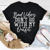 Bad Vibes Don't Go With My Outfit Tee Peachy Sunday T-Shirt