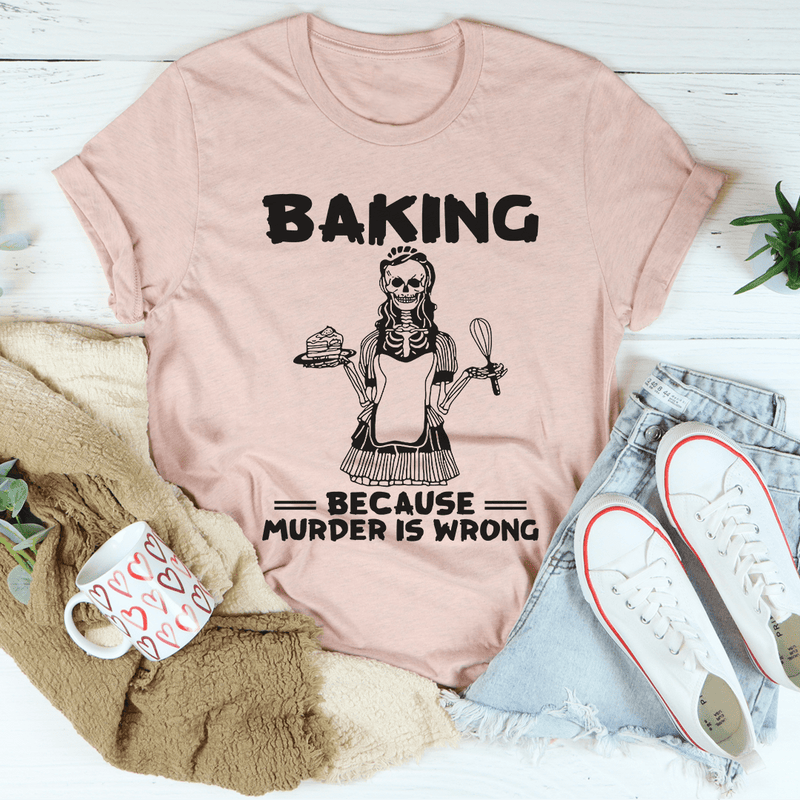 Baking Because Murder Is Wrong Tee Heather Prism Peach / S Peachy Sunday T-Shirt