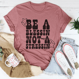 Be A Blessin' Not A Stressin Tee Peachy Sunday T-Shirt