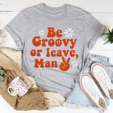 Be Groovy Or Leave Man Tee Athletic Heather / S Peachy Sunday T-Shirt
