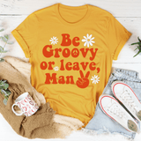 Be Groovy Or Leave Man Tee Mustard / S Peachy Sunday T-Shirt