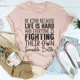 Be Kind Because Life Is Hard Tee Heather Prism Peach / S Peachy Sunday T-Shirt