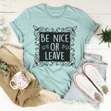 Be Nice Or Leave Tee Heather Prism Dusty Blue / S Peachy Sunday T-Shirt