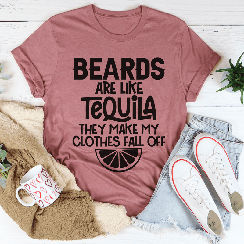 Beards Are Like Tequila Tee Mauve / S Peachy Sunday T-Shirt