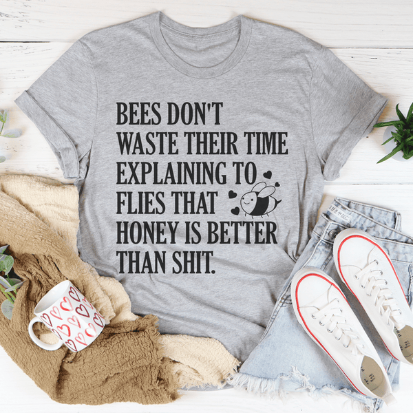 Bees Don't Waste Their Time Tee Peachy Sunday T-Shirt