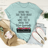 Before You Talk Trash About Me Tee Heather Prism Dusty Blue / S Peachy Sunday T-Shirt