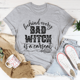 Behind Every Bad Witch Is A Car Seat Tee Athletic Heather / S Peachy Sunday T-Shirt