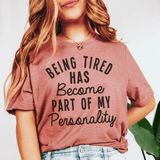 Being Tired Has Become Part Of My Personality Tee Mauve / S Peachy Sunday T-Shirt