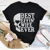 Best Wife Ever Skull Tee Black Heather / S Peachy Sunday T-Shirt