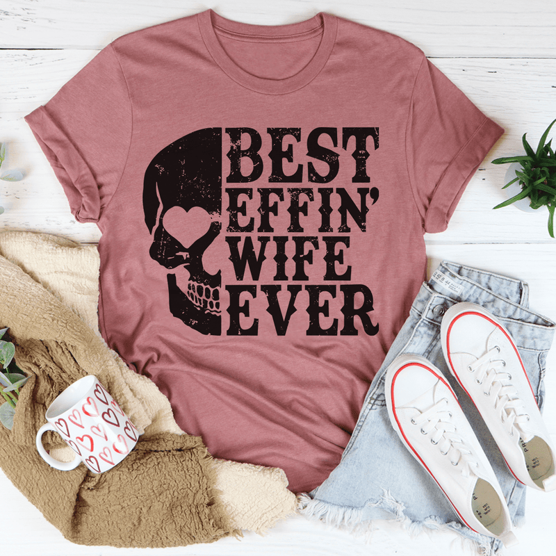 Best Wife Ever Skull Tee Mauve / S Peachy Sunday T-Shirt