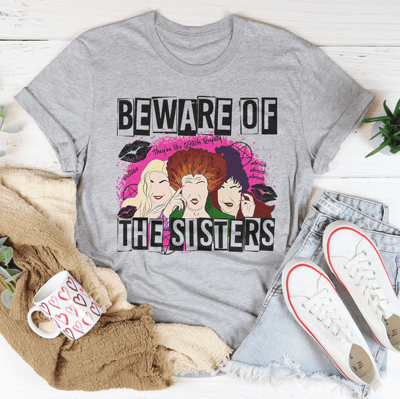Beware Of The Sisters Tee Printify T-Shirt T-Shirt