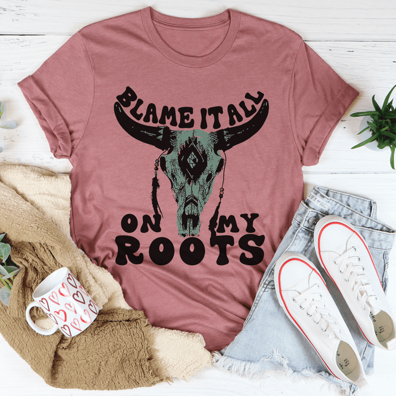 Blame It All On My Roots Tee Mauve / S Peachy Sunday T-Shirt