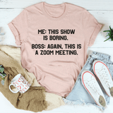 Boring Zoom Meeting Tee Heather Prism Peach / S Peachy Sunday T-Shirt