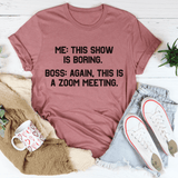 Boring Zoom Meeting Tee Mauve / S Peachy Sunday T-Shirt