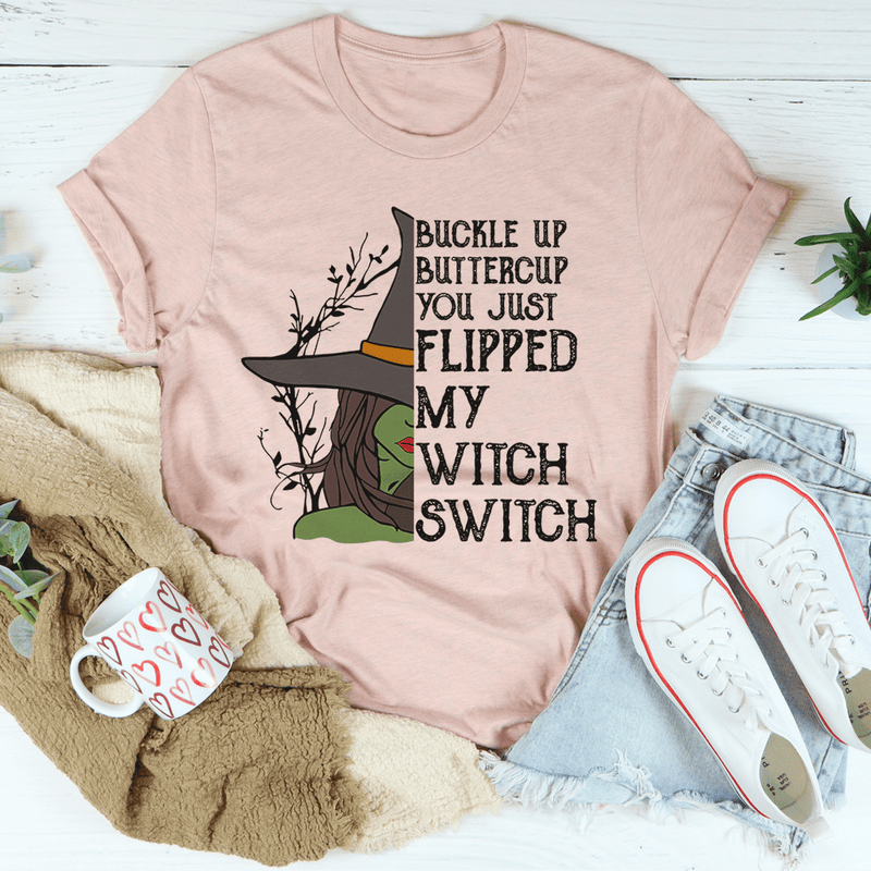 Buckle Up Buttercup You Just Flipped My Witch Switch Tee Heather Prism Peach / S Peachy Sunday T-Shirt