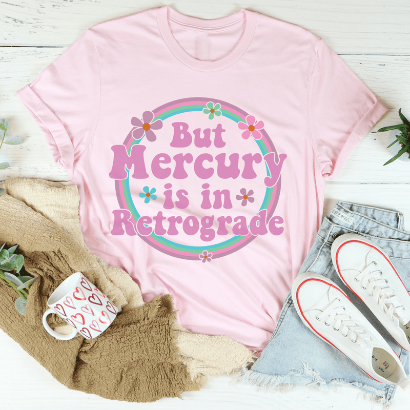 But Mercury Is In Retrograde Tee Pink / S Peachy Sunday T-Shirt