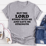 But The Lord Stood With Me And Gave Me Strength Tee Athletic Heather / S Peachy Sunday T-Shirt
