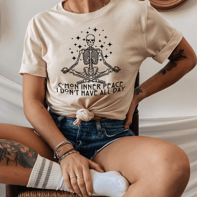 C'mon Inner Peace I Don't Have All Day Tee Tan / S Peachy Sunday T-Shirt