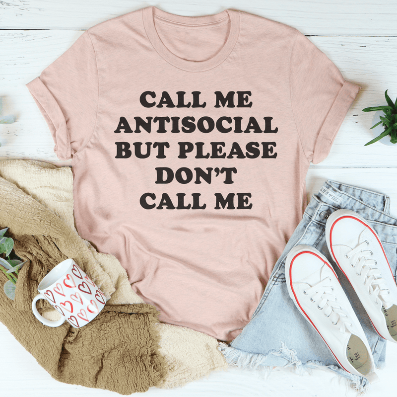 Call Me Antisocial But Please Don't Call Me Tee Heather Prism Peach / S Peachy Sunday T-Shirt
