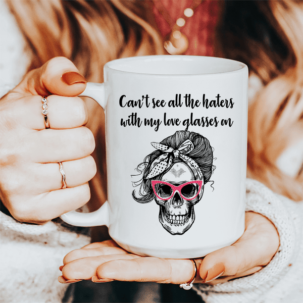 Can't See All The Haters With My Love Glasses On Ceramic Mug 15 oz White / One Size CustomCat Drinkware T-Shirt