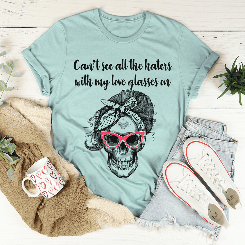 Can't See All The Haters With My Love Glasses On Tee Heather Prism Dusty Blue / S Peachy Sunday T-Shirt