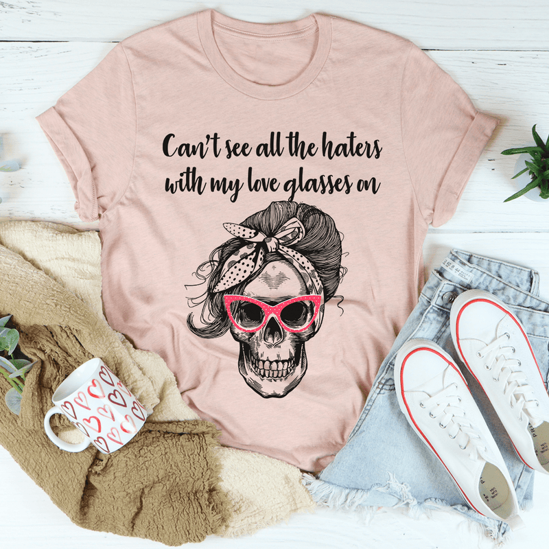 Can't See All The Haters With My Love Glasses On Tee Heather Prism Peach / S Peachy Sunday T-Shirt