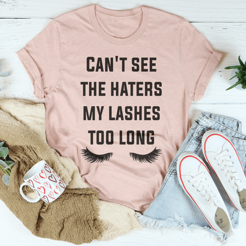 Can't See The Haters My Lashes Too Long Tee Peachy Sunday T-Shirt
