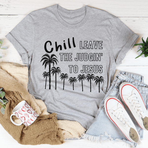 Chill Leave The Judgin' To Jesus Tee Athletic Heather / S Peachy Sunday T-Shirt